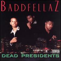 Dead Presidents von Baddfellaz