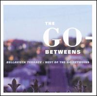 Bellavista Terrace: Best of the Go-Betweens [Bonus Disc] von The Go-Betweens