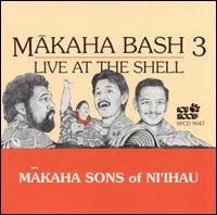 Makaha Bash, Vol. 3: Live at the Shel von The Makaha Sons