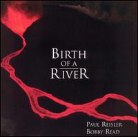 Birth of a River von Paul Reisler