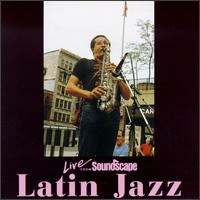 Live from Soundscape: Latin Jazz von Various Artists