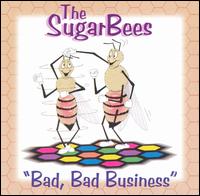 Bad Bad Business von The Sugar Bees