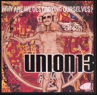 Why Are We Destroying Ourselves? von Union 13