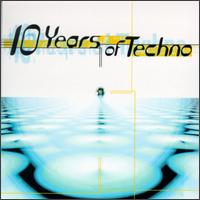 10 Years of Techno von Various Artists