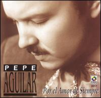 Por el Amor de Siempre von Pepe Aguilar