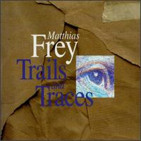 Trails & Traces von Matthias Frey