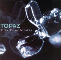 Topaz von Erik Friedlander