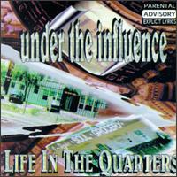 Life in the Quarters von Under the Influence