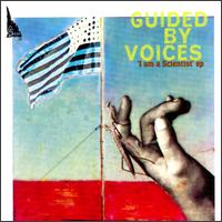 I Am a Scientist [EP] von Guided by Voices