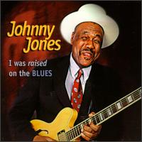 I Was Raised on the Blues von Johnny Jones