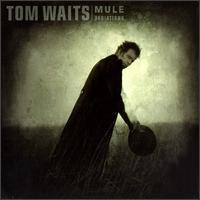 Mule Variations von Tom Waits