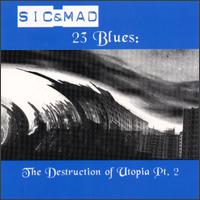 23 Blues Destruction of Utopia, Pt. 2 von Sic & Mad