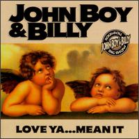 Love Ya...Mean It von John Boy & Billy