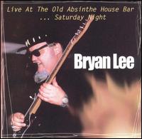 Live at the Old Absinthe House Bar, Vol. 2: Saturday von Bryan Lee