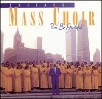 I'm So Grateful von Chicago Mass Choir