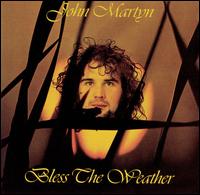 Bless the Weather von John Martyn