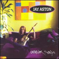 Unpopular Songs von Jay Aston