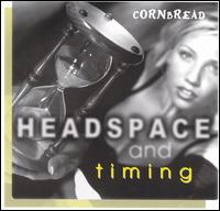 Headspace & Timing von Cornbread