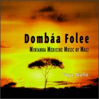 Dombaa Folee: Minianka Medicine Music of Mali von Yaya Diallo