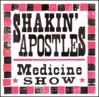 Medicine Show von Shakin' Apostles