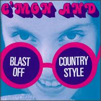 C'mon and Blast off Country Style von Blast off Country Style