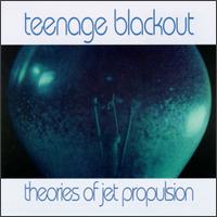 Theories of Jet Propulsion von Teenage Blackout