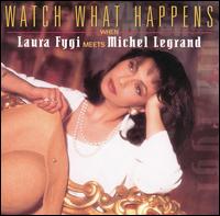 Watch What Happens von Laura Fygi