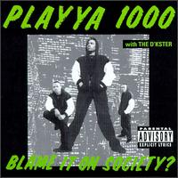 Blame It on Society von Playya 1000