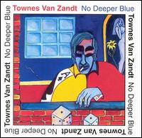 No Deeper Blue von Townes Van Zandt