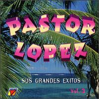 Grandes Exitos, Vol. 3 von Pastor López