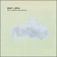 There's Nothing Wrong with Love von Built to Spill