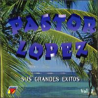 Grandes Exitos, Vol. 2 von Pastor López