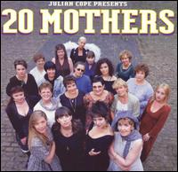 20 Mothers von Julian Cope