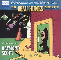 Celebration on the Planet Mars: A Tribute to Raymond Scott von Beau Hunks