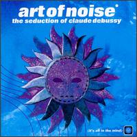 Seduction of Claude Debussy von The Art of Noise