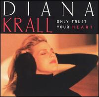 Only Trust Your Heart von Diana Krall