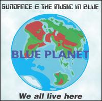 Blue Planet von Sundance & the Music in Blue