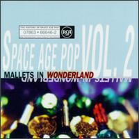 History of Space Age Pop, Vol. 2: Mallets in Wonderland von Various Artists