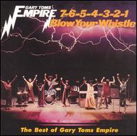 7-6-5-4-3-2-1 Blow Your Whistle: The Best of Gary Toms Empire von Gary Toms