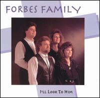 I'll Look to Him von The Forbes Family