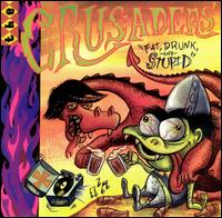 Fat, Drunk & Stupid von The Crusaders