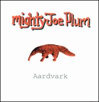 Aardvark [EP] von Mighty Joe Plum