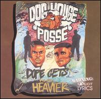 Dope Gets No Heavier von Dog House Posse