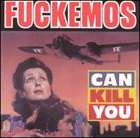 Can Kill You von Fuckemos