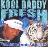 Whole Truth So von Kool Daddy Fresh