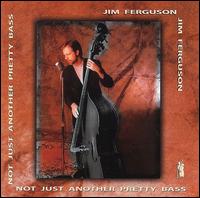 Not Just Another Pretty Bass von Jim Ferguson