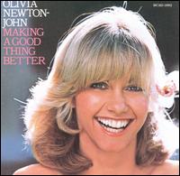 Making a Good Thing Better von Olivia Newton-John