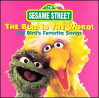 Bird Is The Word!: Big Bird's Favorite Songs von Sesame Street