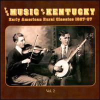 Music of Kentucky: Early American Rural Classics 1927-1937, Vol. 2 von Various Artists