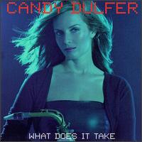 What Does It Take? von Candy Dulfer